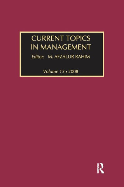 Current Topics Management: Volume 13, Global Perspectives on Strategy, Behavior, and Performance