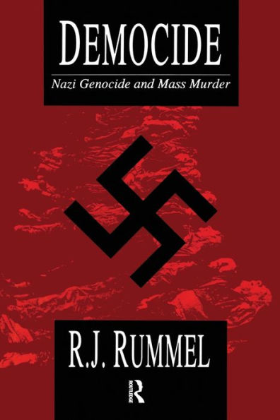 Democide: Nazi Genocide and Mass Murder