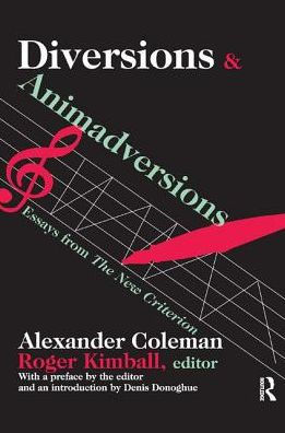 Diversions and Animadversions: Essays from "The New Criterion"