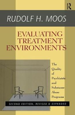 Evaluating Treatment Environments: The Quality of Psychiatric and Substance Abuse Programs / Edition 2