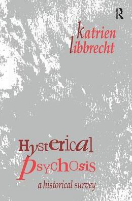 Hysterical Psychosis: A Historical Survey