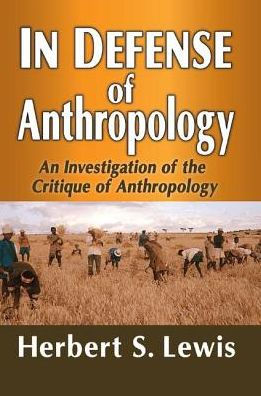 Defense of Anthropology: An Investigation the Critique Anthropology