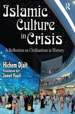 Islamic Culture Crisis: A Reflection on Civilizations History