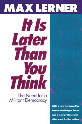 It is Later Than You Think: Need for a Militant Democracy