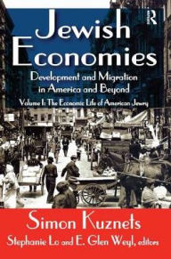 Title: Jewish Economies (Volume 1): Development and Migration in America and Beyond: The Economic Life of American Jewry, Author: Simon Kuznets