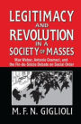 Legitimacy and Revolution in a Society of Masses: Max Weber, Antonio Gramsci, and the Fin-de-Sicle Debate on Social Order