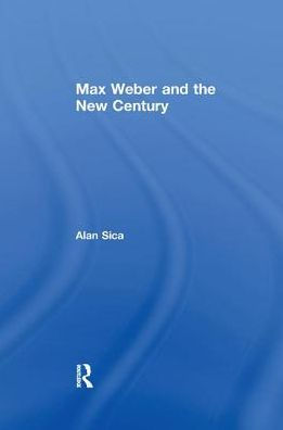 Max Weber and the New Century