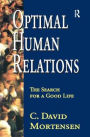 Optimal Human Relations: The Search for a Good Life