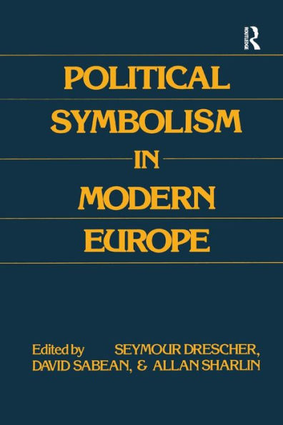 Political Symbolism Modern Europe: Essays Honour of George L.Mosse