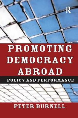 Promoting Democracy Abroad: Policy and Performance