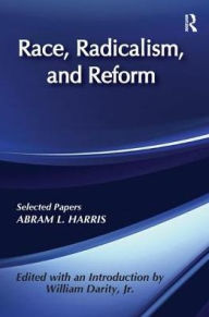Title: Race, Radicalism, and Reform: Selected Papers, Author: Ian Robertson