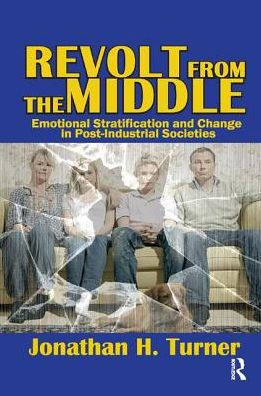 Revolt from the Middle: Emotional Stratification and Change Post-Industrial Societies