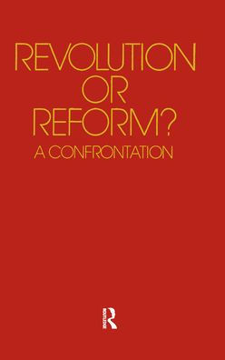 Revolution or Reform?: A Confrontation