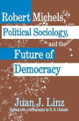 Robert Michels, Political Sociology and the Future of Democracy