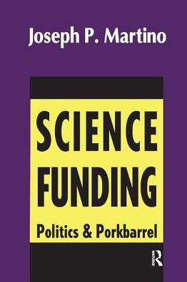 Science Funding: Politics and Porkbarrel / Edition 1
