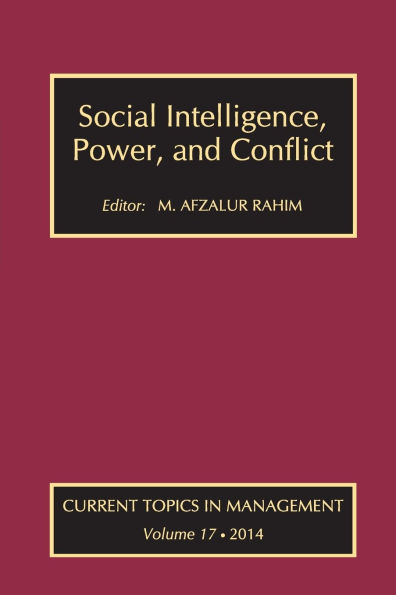 Social Intelligence, Power, and Conflict: Volume 17: Current Topics Management