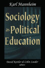 Sociology as Political Education: Karl Mannheim in the University