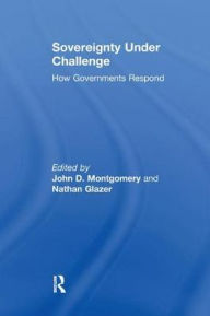 Title: Sovereignty under Challenge: How Governments Respond, Author: John D. Montgomery