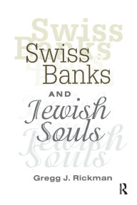 Title: Swiss Banks and Jewish Souls, Author: Gregg Rickman