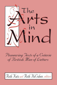 Title: The Arts in Mind: Pioneering Texts of a Coterie of British Men of Letters, Author: Ruth HaCohen