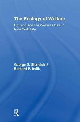 the Ecology of Welfare: Housing and Welfare Crisis New York City