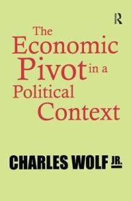 Title: The Economic Pivot in a Political Context, Author: Jr. Wolf