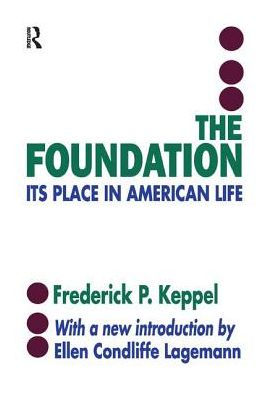 The Foundation: Its Place American Life