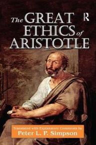 Title: The Great Ethics of Aristotle, Author: Peter L. P. Simpson