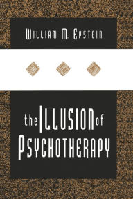 Title: The Illusion of Psychotherapy, Author: William Epstein