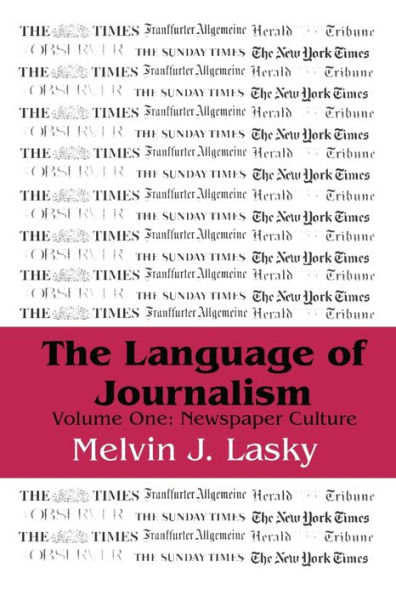 The Language of Journalism: Volume 1, Newspaper Culture