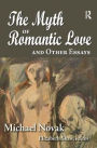 The Myth of Romantic Love and Other Essays