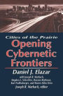 The Opening of the Cybernetic Frontier: Cities of the Prairie