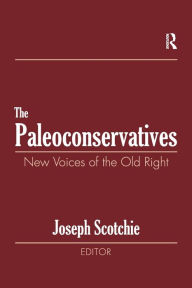 Title: The Paleoconservatives: New Voices of the Old Right, Author: Raphael Israeli