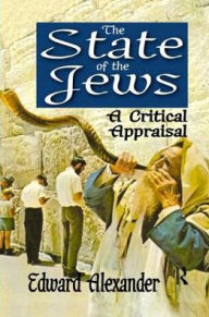 Title: The State of the Jews: A Critical Appraisal, Author: Edward Alexander