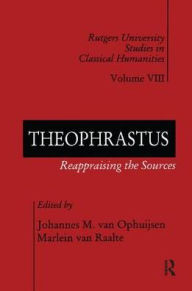 Title: Theophrastus: Reappraising the Sources, Author: Johannes M. van Ophuijsen