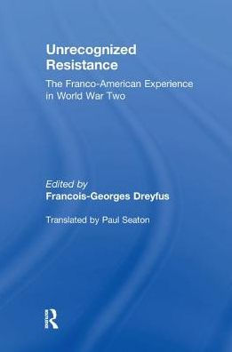 Unrecognized Resistance: The Franco-American Experience World War Two