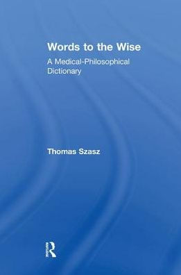 Words to the Wise: A Medical-Philosophical Dictionary