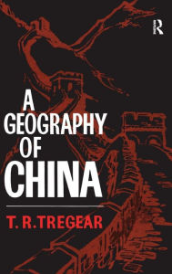 Title: A Geography of China, Author: T.R. Tregear