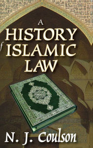 Title: A History of Islamic Law, Author: N. Coulson