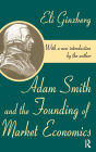 Adam Smith and the Founding of Market Economics