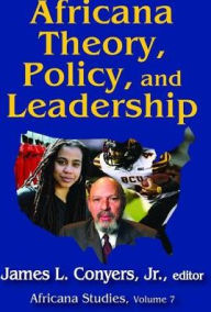 Title: Africana Theory, Policy, and Leadership, Author: Jr. Conyers