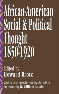 Title: African-American Social and Political Thought: 1850-1920, Author: Howard Brotz