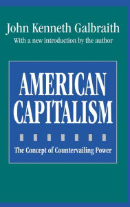 Title: American Capitalism: The Concept of Countervailing Power, Author: John Galbraith