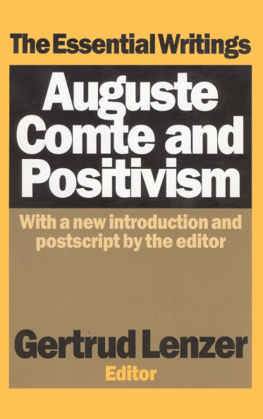 Auguste Comte and Positivism: The Essential Writings