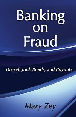 Banking on Fraud: Drexel, Junk Bonds, and Buyouts / Edition 1