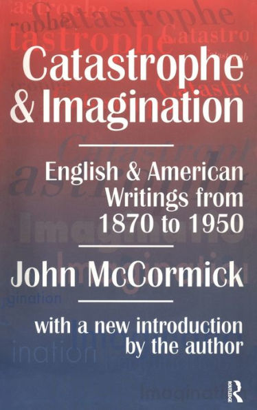 Catastrophe and Imagination: English American Writings from 1870 to 1950