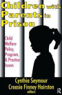 Children with Parents in Prison: Child Welfare Policy, Program, and Practice Issues