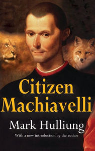 Title: Citizen Machiavelli, Author: Mark Hulliung