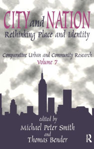 Title: City and Nation: Rethinking Place and Identity, Author: Michael Peter Smith