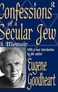 Title: Confessions of a Secular Jew: A Memoir, Author: Eugene Goodheart
